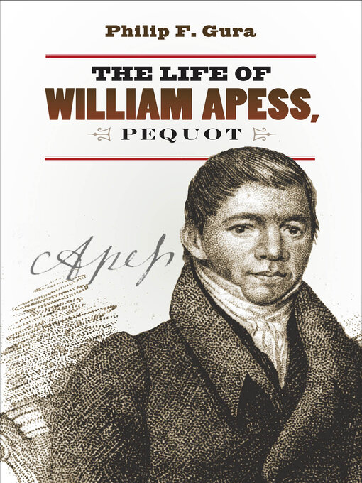 Title details for The Life of William Apess, Pequot by Philip F. Gura - Available